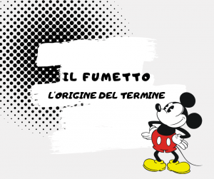 Il fumetto: l'origine del termine